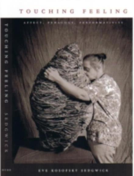 Cover for Eve Kosofsky Sedgwick · Touching Feeling: Affect, Pedagogy, Performativity - Series Q (Inbunden Bok) (2003)
