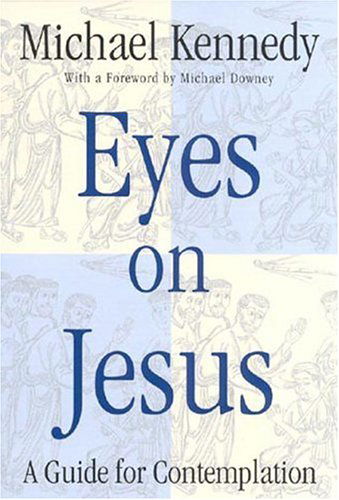 Cover for Michael Kennedy · Eyes on Jesus: A Guide for Contemplation (Paperback Book) (1999)