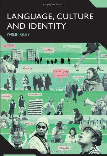 Cover for Philip Riley · Language, Culture and Identity: an Ethnolinguistic Perspective (Advances in Sociolinguistics) (Hardcover Book) (2007)