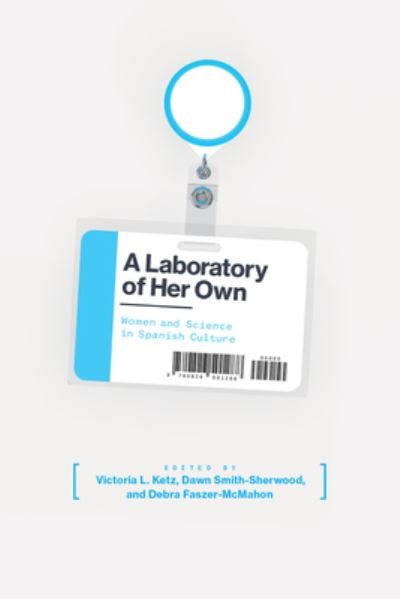 Cover for A Laboratory of Her Own: Women and Science in Spanish Culture (Paperback Book) (2020)