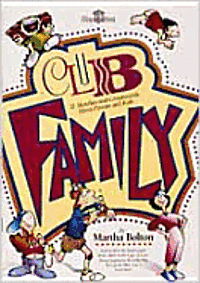 Club Family-A Revue: - Martha Bolton - Books - Lillenas Publishing Company - 9780834195288 - June 25, 1996