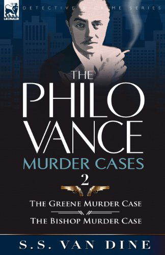 Cover for S S Van Dine · The Philo Vance Murder Cases: 2-The Greene Murder Case &amp; the Bishop Murder Case (Paperback Book) (2010)