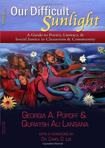 Cover for Quraysh Ali Lansana · Our Difficult Sunlight: a Guide to Poetry, Literacy, &amp; Social Justice in Classroom &amp; Community (Taschenbuch) (2011)