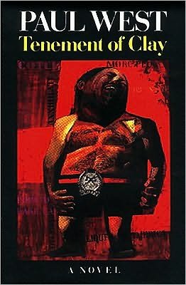 Tenement of Clay: a Novel - Paul West - Böcker - McPherson - 9780929701288 - 1 april 1993