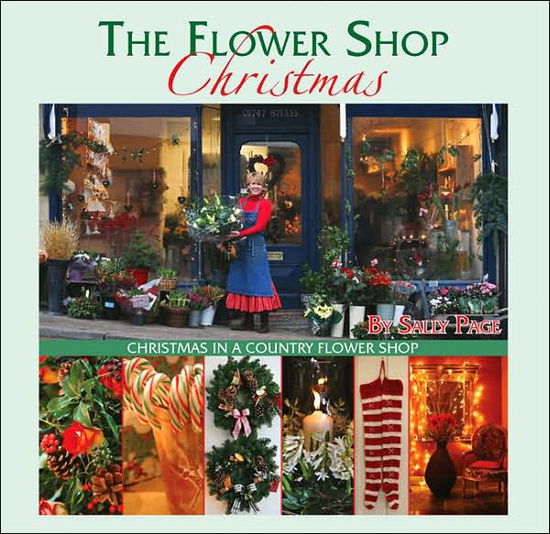 Cover for Sally Page · The Flower Shop Christmas: Christmas in a Country Flower Shop (Hardcover Book) (2007)