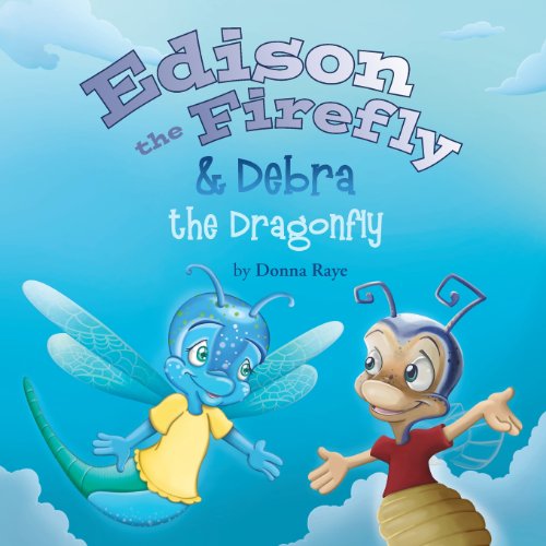 Cover for Donna Raye · Edison the Firefly &amp; Debra the Dragonfly (Pocketbok) (2014)