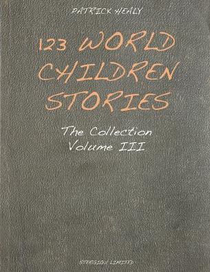 Cover for Patrick Healy · 123 World Children Stories: the Collection - Volume 3 (Paperback Book) (2014)