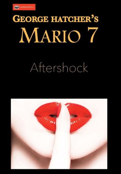 Cover for George Hatcher · Mario 7: Aftershock - Ambulance Chaser (Hardcover Book) (2019)