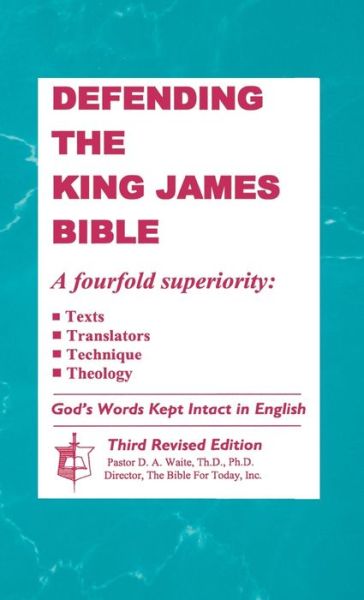 Cover for Dr Th D Ph D D a Waite · Defending the King James Bible (Hardcover Book) (2008)