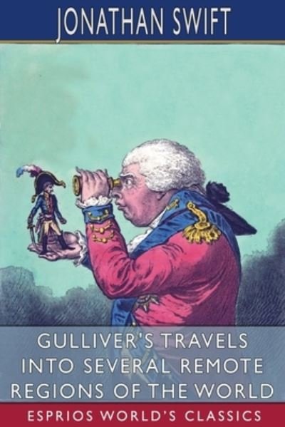 Cover for Jonathan Swift · Gulliver's Travels into Several Remote Regions of the World (Esprios Classics) (Paperback Book) (2024)
