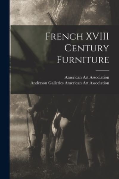 Cover for American Art Association · French XVIII Century Furniture (Pocketbok) (2021)