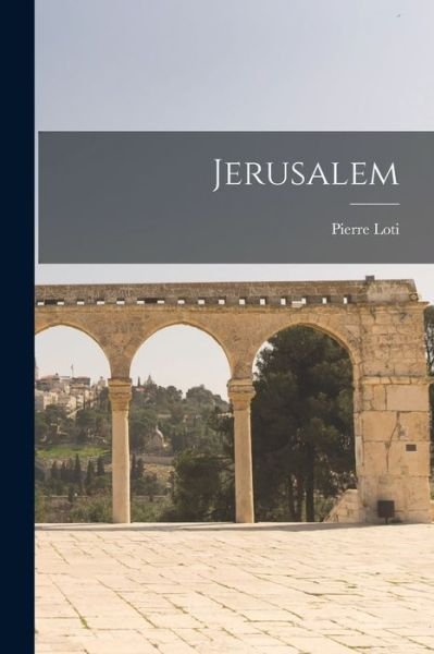 Cover for Pierre Loti · Jerusalem (Bog) (2022)
