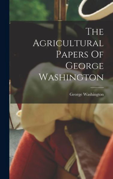 Cover for George Washington · Agricultural Papers of George Washington (Bok) (2022)