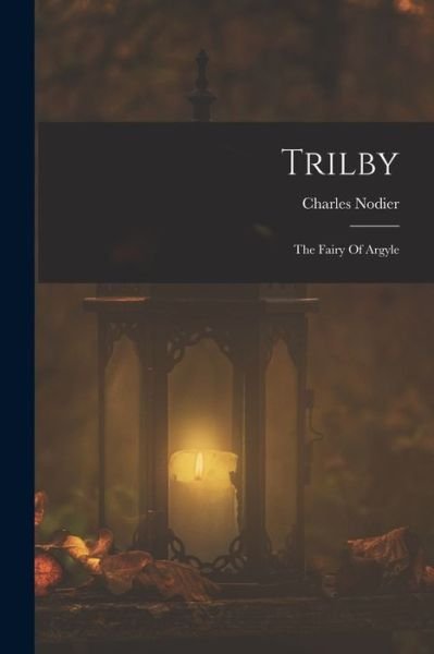 Cover for Charles Nodier · Trilby (Bog) (2022)