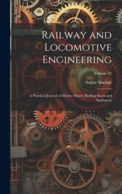 Cover for Angus Sinclair · Railway and Locomotive Engineering (Bok) (2023)