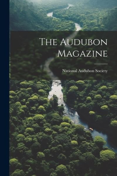 Cover for National Audubon Society · Audubon Magazine (Buch) (2023)