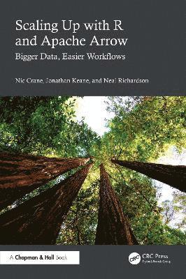 Cover for Nic Crane · Scaling Up with R and Apache Arrow: Bigger Data, Easier Workflows (Paperback Book) (2025)