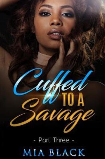 Cover for Mia Black · Cuffed To A Savage 3 (Paperback Bog) (2019)