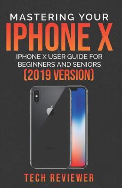 Cover for Tech Reviewer · Mastering Your iPhone X (Paperback Bog) (2019)