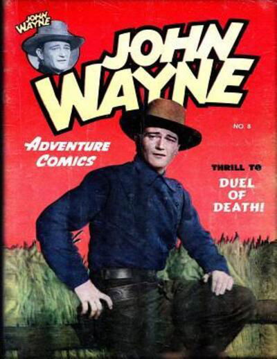 Cover for John Wayne · John Wayne Adventure Comics No. 8 (Paperback Book) (2019)