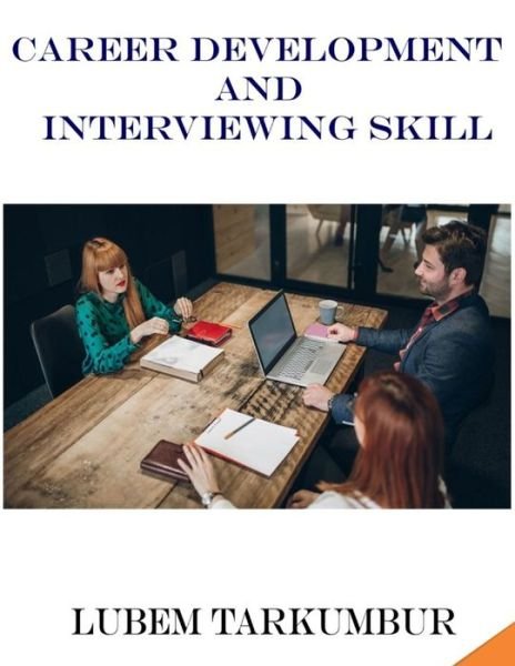 Cover for Lubem Tarkumbur · Career Development and Interviewing Skill (Paperback Book) (2019)