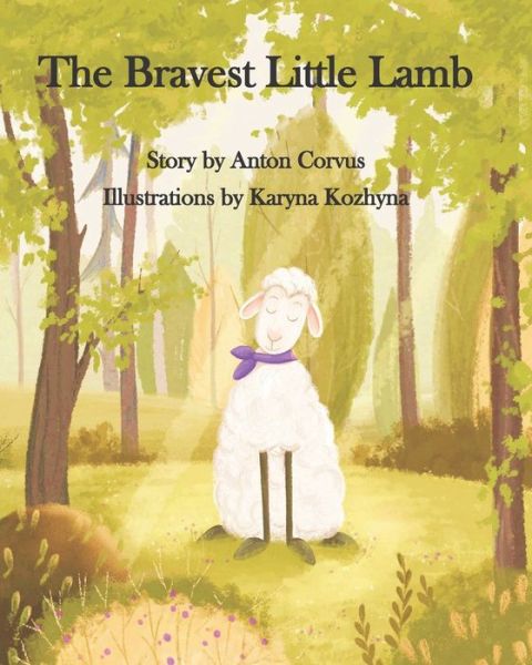 The Bravest Little Lamb - Anton Corvus - Books - Independently Published - 9781093373288 - September 29, 2021