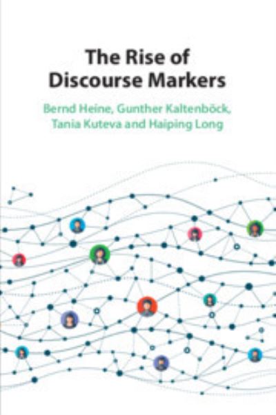 The Rise Of Discourse Markers - Heine - Boeken - Cambridge University Press - 9781108987288 - 3 augustus 2023