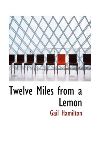 Cover for Gail Hamilton · Twelve Miles from a Lemon (Hardcover Book) (2009)