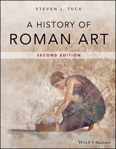 Cover for Tuck, Steven L. (Miami University, Ohio, USA) · A History of Roman Art (Paperback Bog) (2021)
