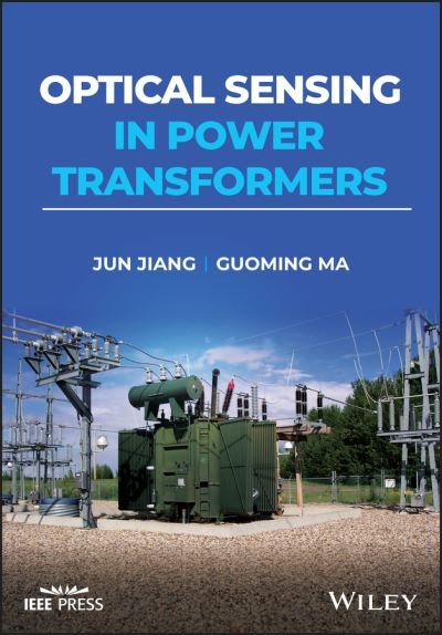 Cover for Jun Jiang · Optical Sensing in Power Transformers - IEEE Press (Hardcover bog) (2020)