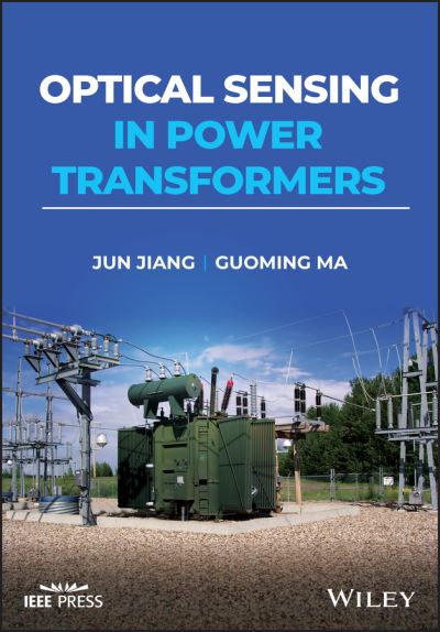 Cover for Jun Jiang · Optical Sensing in Power Transformers - IEEE Press (Hardcover Book) (2020)