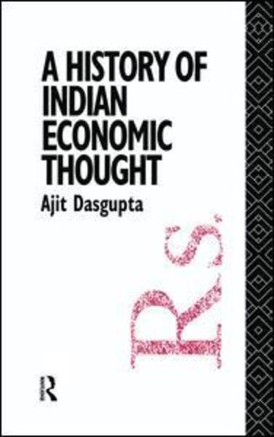 Cover for Ajit K. Dasgupta · A History of Indian Economic Thought - The Routledge History of Economic Thought (Pocketbok) (2015)