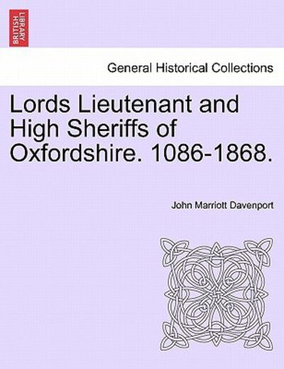 Cover for John Marriott Davenport · Lords Lieutenant and High Sheriffs of Oxfordshire. 1086-1868. (Paperback Book) (2011)