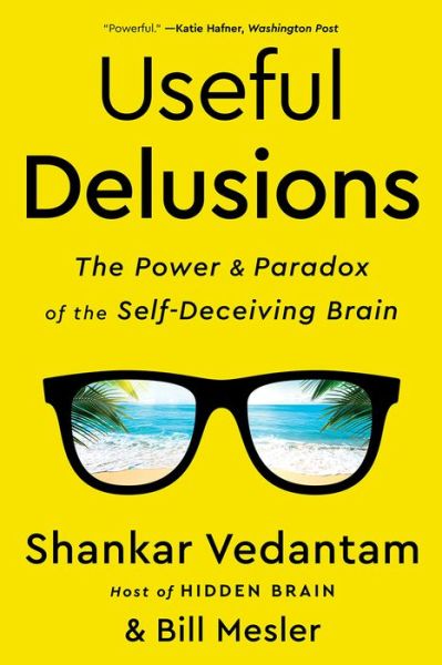 Cover for Shankar Vedantam · Useful Delusions: The Power and Paradox of the Self-Deceiving Brain (Paperback Book) (2022)