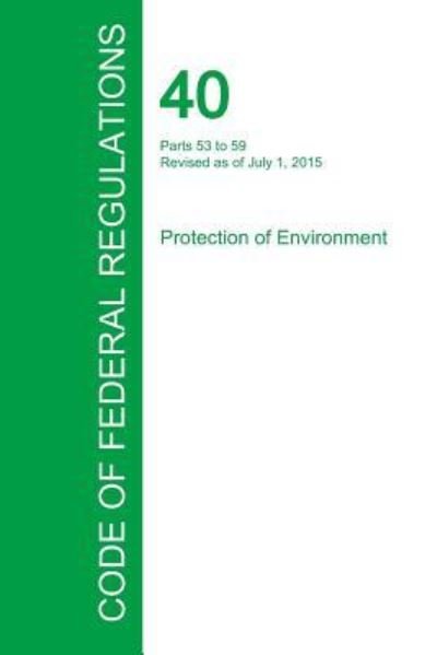 Cover for Office of the Federal Register · Code of Federal Regulations Title 40, Volume 6, July 1, 2015 (Paperback Book) (2016)