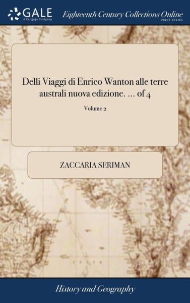 Cover for Zaccaria Seriman · Delli Viaggi Di Enrico Wanton Alle Terre Australi Nuova Edizione. ... of 4; Volume 2 (Hardcover Book) (2018)