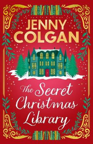 Cover for Jenny Colgan · The Secret Christmas Library: a funny and romantic seasonal treat from the feel-good phenomenon! (Taschenbuch) (2025)