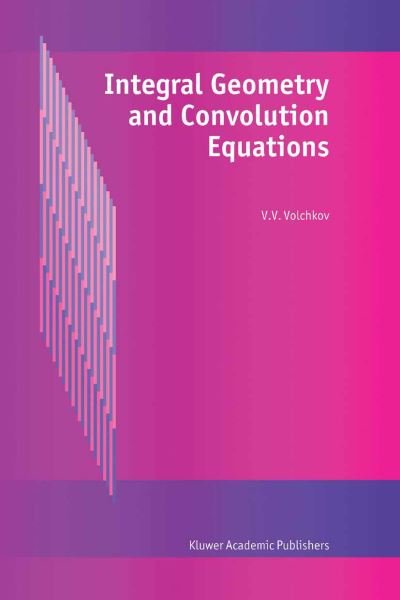 Cover for Volchkov, V.v. (Department of Mathematics, Donetsk National University, Ukraine) · Integral Geometry and Convolution Equations (Innbunden bok) (2003)