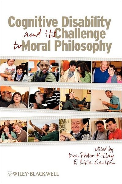 Cover for EF Kittay · Cognitive Disability and Its Challenge to Moral Philosophy - Metaphilosophy (Paperback Book) (2010)