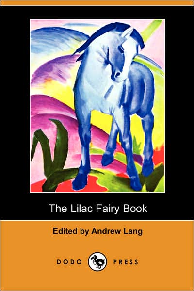 The Lilac Fairy Book (Dodo Press) - Andrew Lang - Books - Dodo Press - 9781406526288 - June 15, 2007