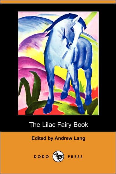 The Lilac Fairy Book (Dodo Press) - Andrew Lang - Bøker - Dodo Press - 9781406526288 - 15. juni 2007
