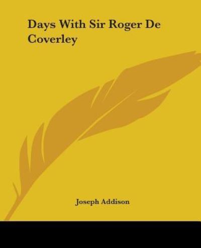Cover for Joseph Addison · Days with Sir Roger De Coverley (Paperback Book) (2004)
