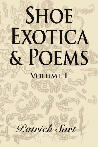 Patrick Shields · Shoe Exotica & Poems: Volume I (Paperback Book) (2005)