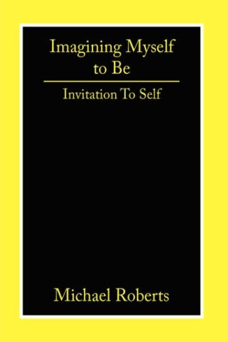 Cover for Michael Roberts · Imagining Myself to Be: Invitation to Self (Hardcover bog) (2006)