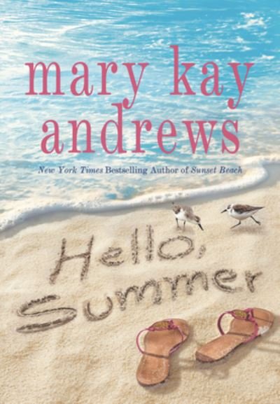 Cover for Mary Kay Andrews · Hello, Summer (Book) (2021)