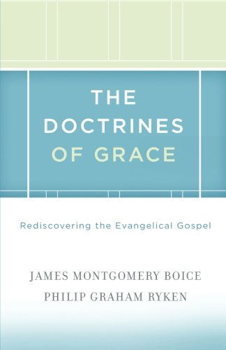 Cover for James Montgomery Boice · The Doctrines of Grace: Rediscovering the Evangelical Gospel (Paperback Book) [Reprint edition] (2009)