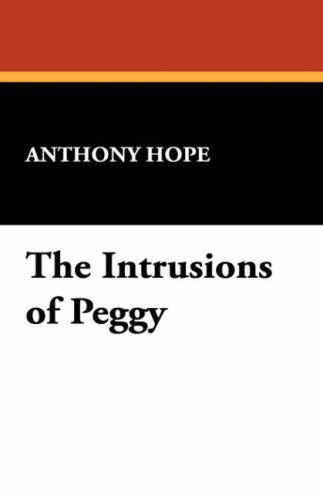 Cover for Anthony Hope · The Intrusions of Peggy (Hardcover Book) (2008)