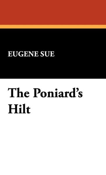 Cover for Eugene Sue · The Poniard's Hilt (Inbunden Bok) (2024)