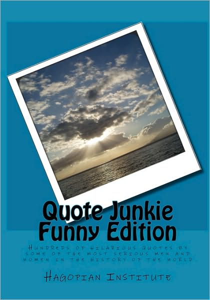 Cover for Hagopian Institute · Quote Junkie Funny Edition (Paperback Book) (2008)