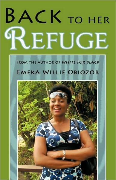 Cover for Emeka Willie Obiozor · Back to Her Refuge: from the Author of White for Black (Paperback Bog) (2009)